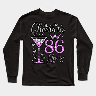 Cheers to 86 Years Old 86th Birthday Party Woman Queen Long Sleeve T-Shirt